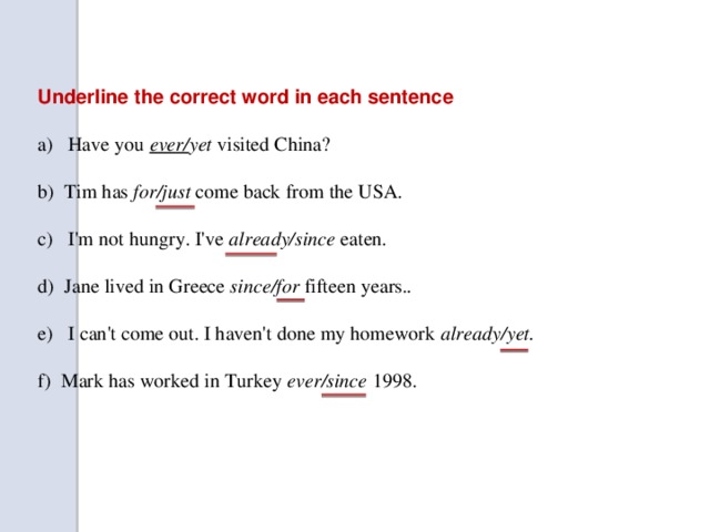 Match the words have had. Underline the correct Word. Underline the correct Word . Ответ. Underline the underline the correct Word.. Underline the correct Word in each sentence.