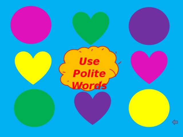 Use Polite Words