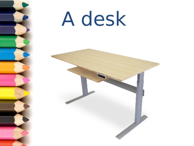 A desk